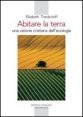 Abitare la terra - Una visione cristiana dell'ecologia