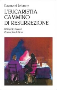 L'eucarestia, cammino di resurrezione