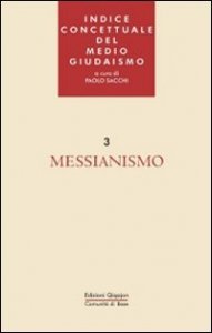 Indice concettuale del medio giudaismo. Vol. 3: Messianismo. - Messianismo