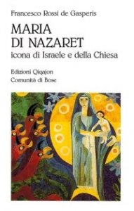 Maria di Nazaret - Icona di Israele e della Chiesa