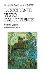 L'Occidente visto dall'Oriente - Reazioni di intellettuali russi all'ecumenismo occidentale