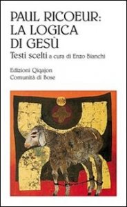 Paul Ricoeur: la logica di Ges&ugrave;
