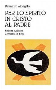 Per lo spirito in Cristo al Padre - Meditazione sulla comunione con le Persone divine