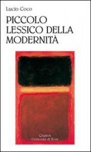 Piccolo lessico della modernit&agrave;