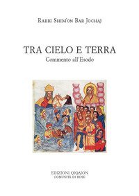 Tra cielo e terra. Commento all'Esodo