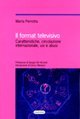 Il format televisivo - Caratteristiche, circolazione internazionale, usi e abusi