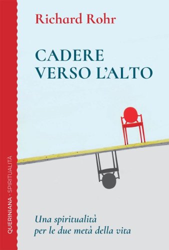 Cadere verso l'alto. Una spiritualit&agrave; per le due met&agrave; della vita