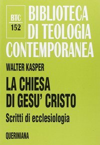 Chiesa di Ges&ugrave; Cristo. Scritti di ecclesiologia