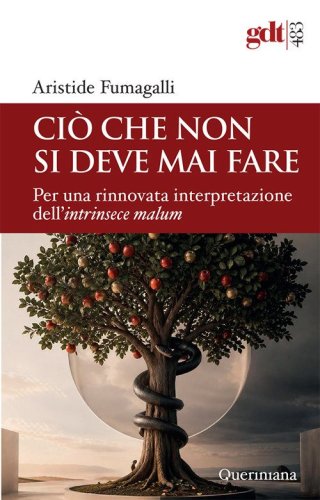 Ci&ograve; che non si deve mai fare. Per una rinnovata interpretazione dell'intrinsece malum