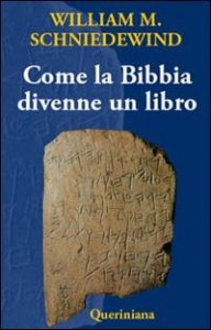 Come la Bibbia divenne un libro - La testualizzazione dell'antico Israele