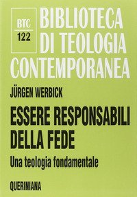 Essere responsabili della fede - Una teologia fondamentale