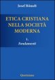 Etica cristiana nella società moderna. Vol. 1: Fondamenti. - Fondamenti