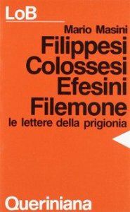 Filippesi, Colossesi, Efesini, Filemone. Le lettere della prigionia