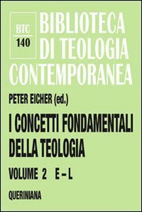 I concetti fondamentali della teologia. Vol. 2: E-L. - E-L