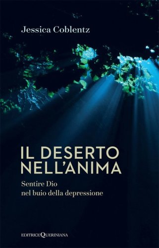 Il deserto nell'anima. Sentire Dio nel buio della depressione