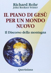 Il piano di Ges&ugrave; per un mondo nuovo. Il discorso della montagna
