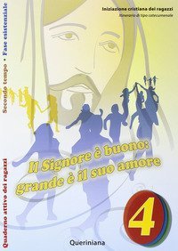 Il Signore è buono. Grande è il suo amore. Quaderno attivo dei ragazzi