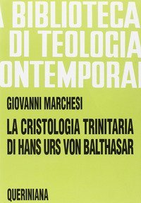 La cristologia trinitaria di Hans Urs von Balthasar. Ges&ugrave; Cristo pienezza della rivelazione e della salvezza