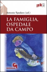 La famiglia, ospedale da campo. Dibattito biblico, teologico e pastorale sul matrimonio nei contributi degli scrittori de «La Civiltà Cattolica»