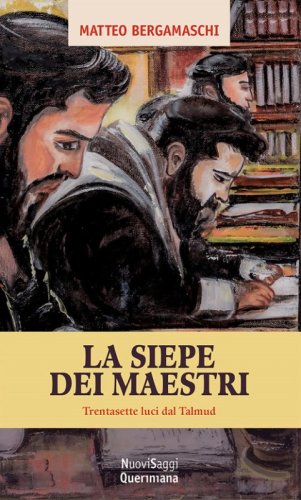 La siepe dei maestri. Trentasette luci di Talmud