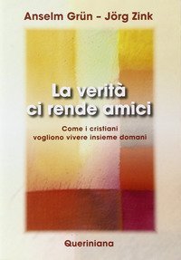 La verit&agrave; ci rende amici. Come i cristiani vogliono vivere insieme domani