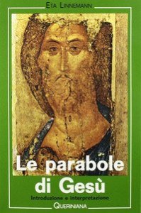 Le parabole di Ges&ugrave;. Introduzione e interpretazione