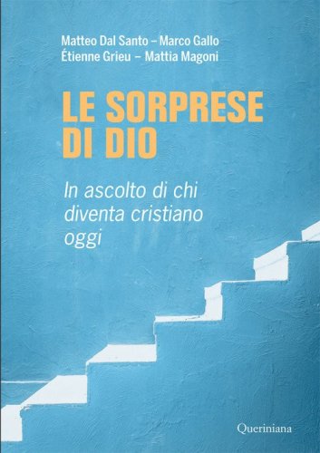 Le sorprese di Dio. In ascolto di chi diventa cristiano oggi