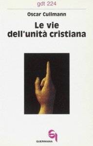 Le vie dell'unit&agrave; cristiana