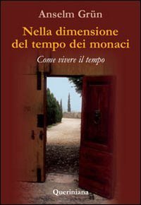 Nella dimensione del tempo dei monaci - Come vivere il tempo