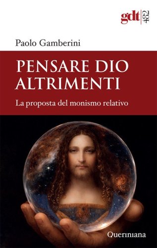 Pensare Dio altrimenti. La proposta del monismo relativo