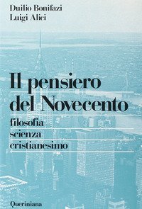 Pensiero Del Novecento. Filosofia, Scienza, Cristianesimo (il)