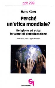 Perch&eacute; un'etica mondiale? Religione ed etica in tempi di globalizzazione - Intervista con J&uuml;rgen Hoeren
