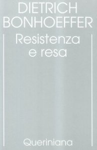 Resistenza e resa - Lettere e altri scritti dal carcere