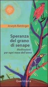 Speranza del grano di senape - Meditazioni per ogni mese dell'anno