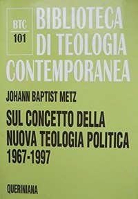 Sul concetto della nuova teologia politica (1967-1997)