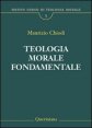 Teologia morale fondamentale. Storia, scrittura, teoria. Nuovo corso di teologia morale. Vol. 1