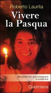 Vivere la Pasqua - Sussidio per accompagnare la preghiera