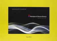 Absolument moderne&raquo; - Rassegna di nuova musica (Macerata, 1983-2007)