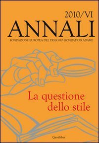 Annali della Fondazione Europea del Disegno (Fondation Adami) (2010). Vol. 6: La questione dello stile. - La questione dello stile