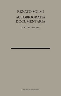 Autobiografia documentaria. Scritti 1950-2004