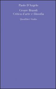 Cesare Brandi. Critica d'arte e filosofia