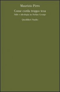 Come corda troppo tesa. Stile e ideologia in Stefan George