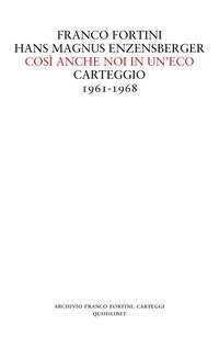Cos&igrave; anche noi in un'eco. Carteggio 1961-1968
