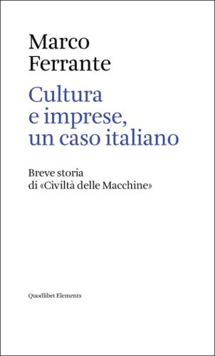 Cultura e imprese, un caso italiano. Breve storia di &laquo;Civilt&agrave; delle Macchine&raquo;