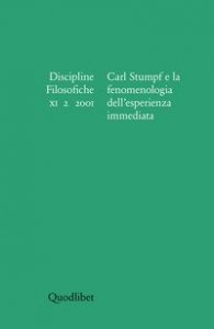Discipline filosofiche (2001). Vol. 2: Carl Stumpf e la fenomenologia dell'esperienza immediata. - Carl Stumpf e la fenomenologia dell'esperienza immediata