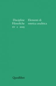 Discipline filosofiche (2005). Vol. 2: Elementi di estetica analitica. - Elementi di estetica analitica