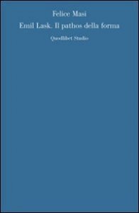 Emil Lask. Il pathos della forma