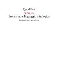 Esoterismo e linguaggio mitologico - Studi su Rainer Maria Rilke