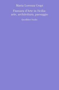 Fiumara d'arte in Sicilia: arte, architettura, paesaggio