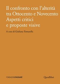 Il confronto con l'alterit&agrave; tra Ottocento e Novecento. Aspetti critici e proposte visive